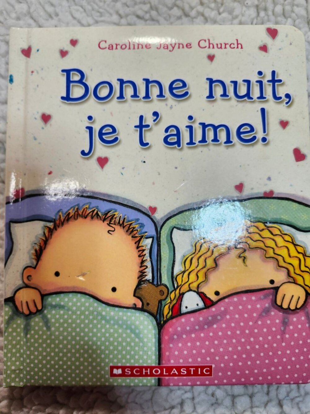 Caroline Jayne Church Bonne nuit je taime Board Book French Baby Scholastic